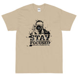 Stay Focused Unisex T-Shirt