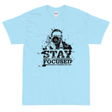 Stay Focused Unisex T-Shirt