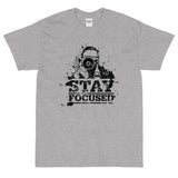 Stay Focused Unisex T-Shirt