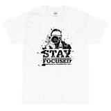 Stay Focused Unisex T-Shirt